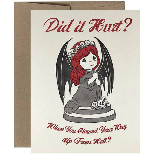 Did It Hurt? When You Clawed Your Way Up From Hell Card - Guttersnipe Press Letterpress Greetings