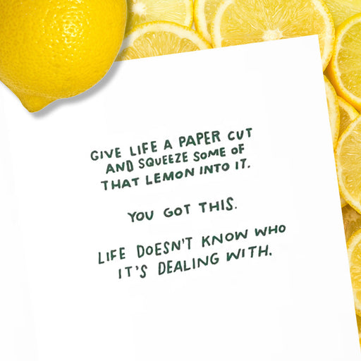 Give Life A Paper Cut And Squeeze Some Lemon Into It Encouragement Card - Unique Gift by A Smyth Co