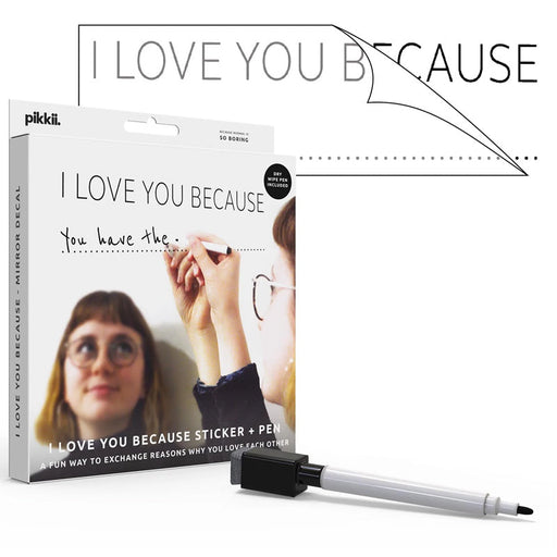 I Love You Because Mirror Sticker + Pen - Unique Gift by Pikkii