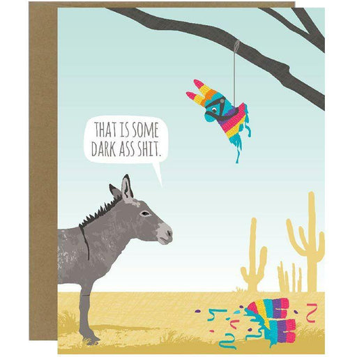 That is Some Dark Ass Shit Piñata Birthday Card - Unique Gift by Modern Printed Matter