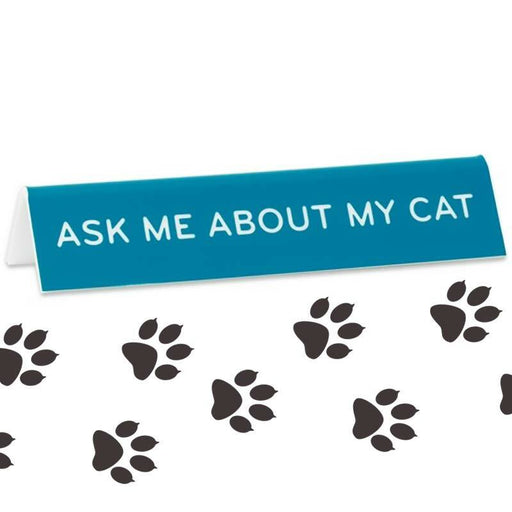 Ask Me About My Cat Desk Sign - Unique Gift by The Found