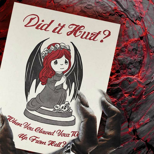Did It Hurt? When You Clawed Your Way Up From Hell Card - Unique Gift by Guttersnipe Press Letterpress Greetings