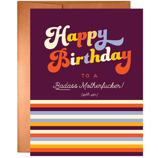 Happy Birthday To A Bad*ss Card - Unique Gift by Offensive + Delightful