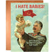 I Hate Babies, But I'm Still Pretty Happy For You! Greeting Card - Unique Gift by Offensive + Delightful