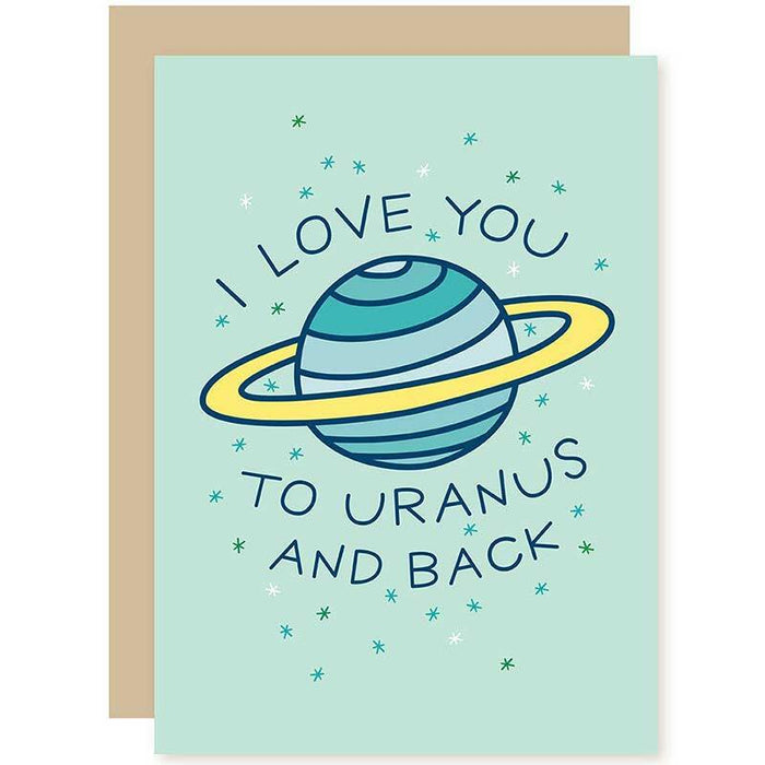 I Love You To Uranus And Back Greeting Card - Unique Gift by A Smyth Co