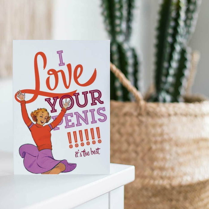 I Love Your Penis, It's The Best Greeting Card - Unique Gift by Offensive + Delightful