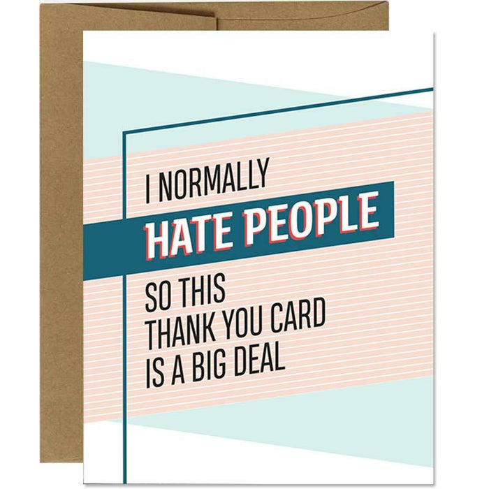 I Normally Hate People Thank You Card - Unique Gift by I'll Know It When I See It