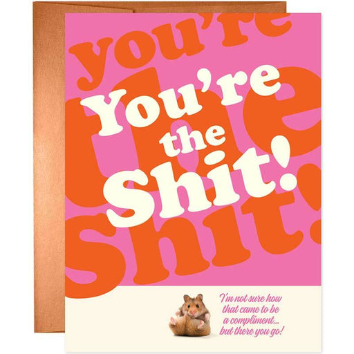 You're The Shit! Hamster Compliment Card - Unique Gift by Offensive + Delightful