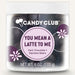 You Mean a Latte to Me Dark Chocolate Espresso Beans Candy by Candy Club