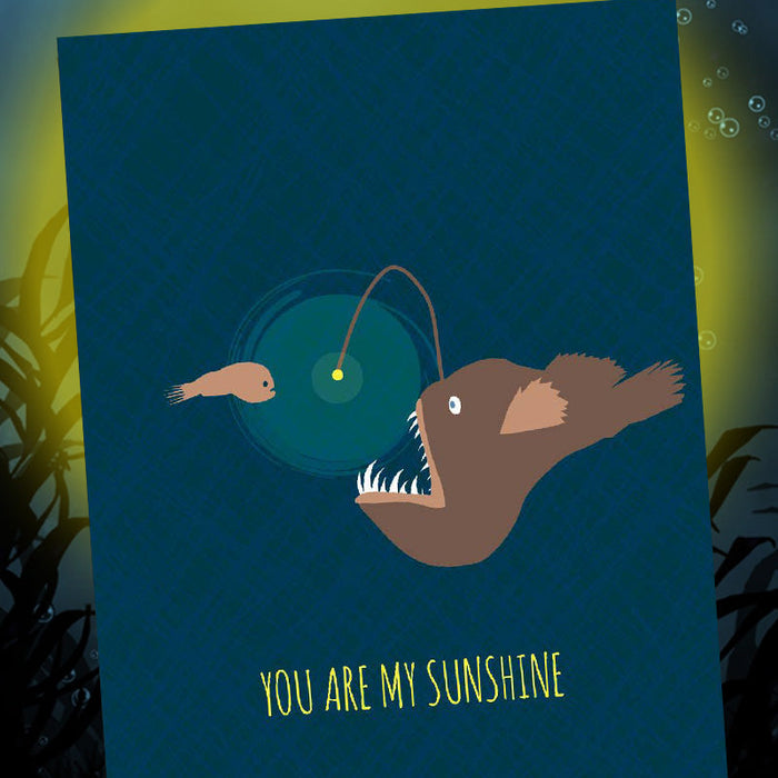 You Are My Sunshine Angler Fish Greeting Card - Funny Greeting Cards - Modern Printed Matter