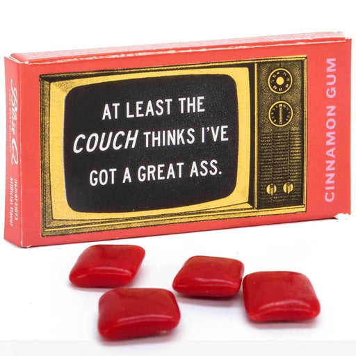 At Least The Couch Thinks I've Got A Great Ass. Gum - Blue Q