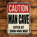 Caution: Man Cave Enter At Your Own Risk Sign - Perpetual Kid