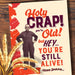 Holy Crap! You're Old! But Hey, You're Still Alive Birthday Card - Offensive + Delightful
