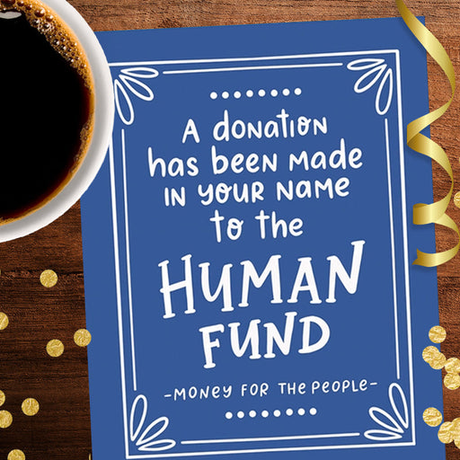 A Donation To The Human Fund Greeting Card