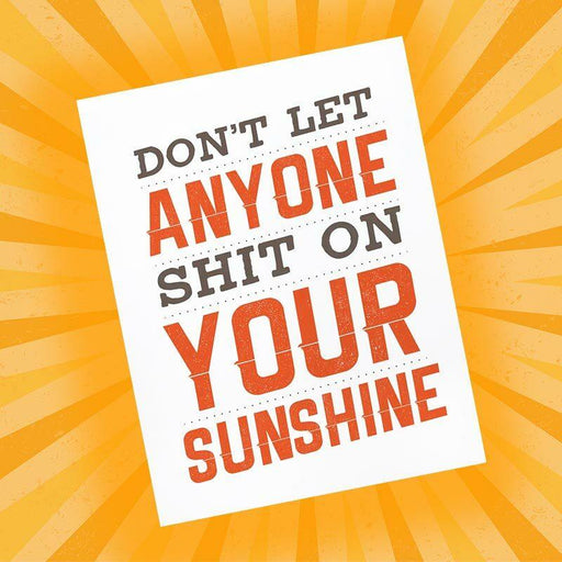 Don't Let Anyone Sh*t On Your Sunshine Greeting Card - Tiramisu Paperie