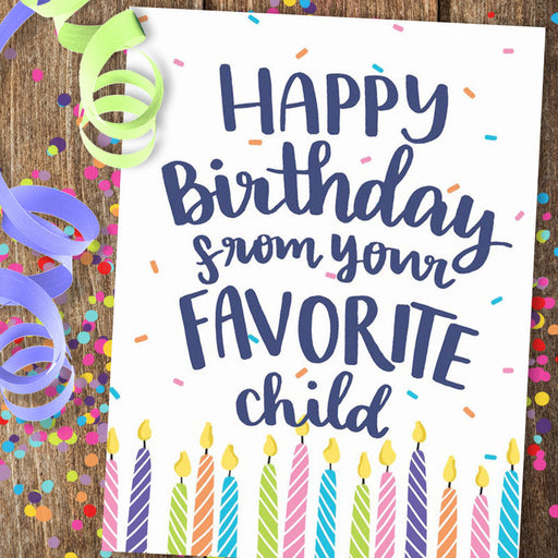 Happy Birthday From Your Favorite Child Birthday Card - Grey Street Paper