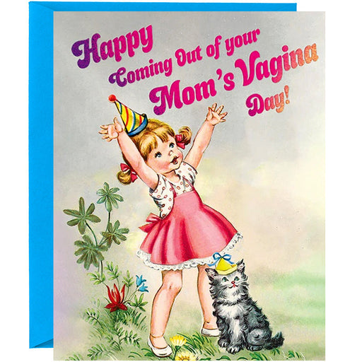 Happy Coming Out Of Your Mom's Vagina Day Birthday Card