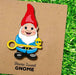 Home Sweet Gnome Greeting Card - Tache