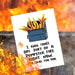 I Know Things Are Sort Of A Dumpster Fire Right Now Greeting Card - Knotty Cards