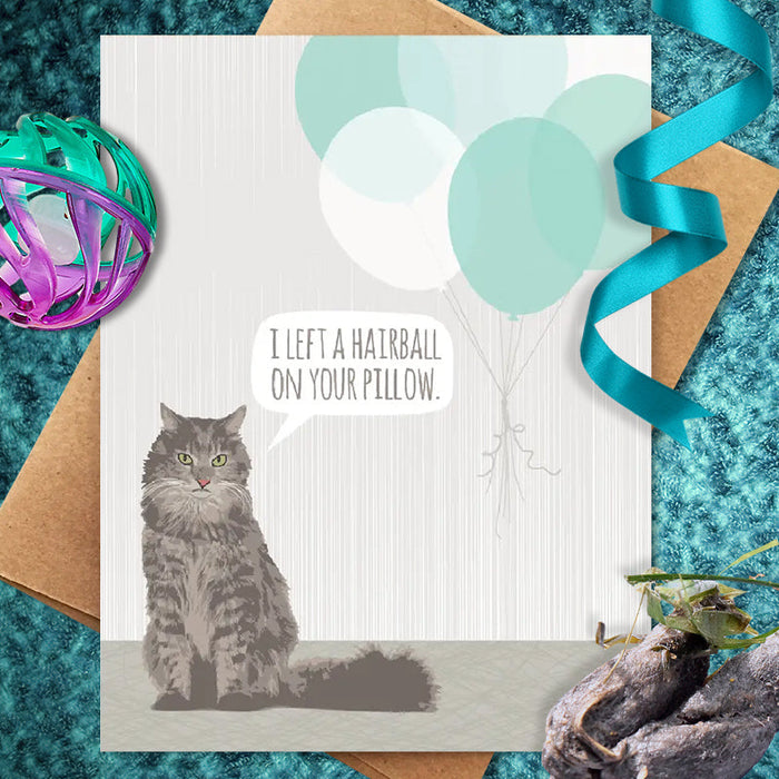 I Left a Hairball on Your Pillow Cat Birthday Card - Funny Greeting Cards - Modern Printed Matter