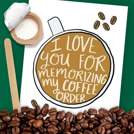 I Love You For Memorizing My Coffee Order Greeting Card - Knotty Cards