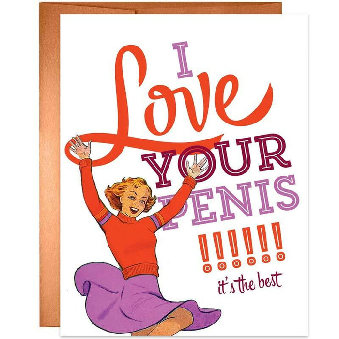 I Love Your Penis, It's The Best Greeting Card - Offensive + Delightful