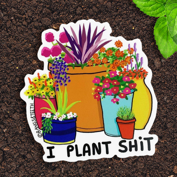I Plant Shit Sticker