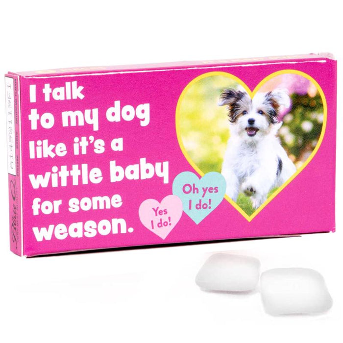 I Talk To My Dog Like It's A Wittle Baby Gum - Blue Q