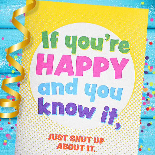 If You're Happy And You Know It, Just Shut Up About It Card