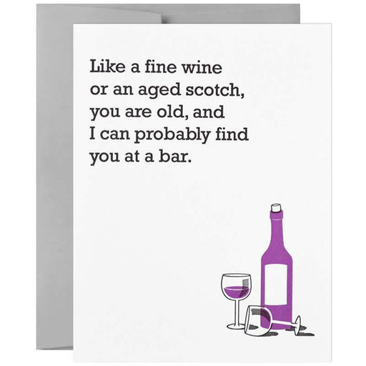 Like A Fine Wine Or Aged Scotch, You Are Old And At The Bar Birthday Card - McBitterson's