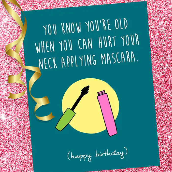 Sarcastic Mascara Injury Birthday Card
