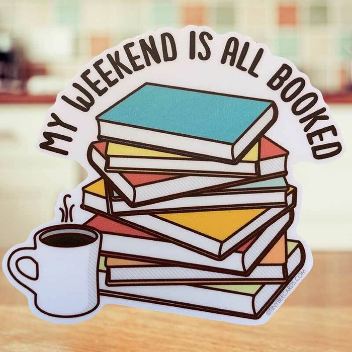 My Weekend is All Booked Sticker - Tiny Bee Cards