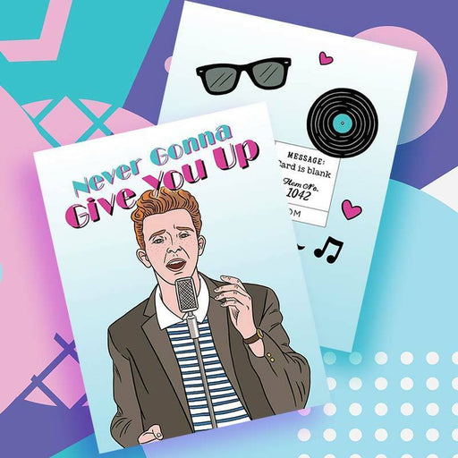 Never Gonna Give You Up Card - The Found