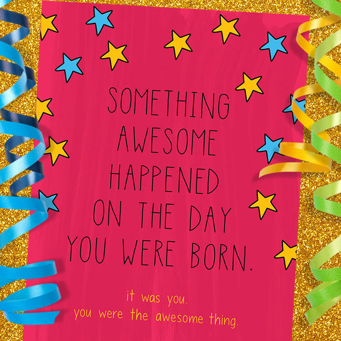 Something Awesome Happened on the Day You Were Born Birthday Card - Cheeky Kumquat