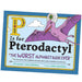 P Is for Pterodactyl - The Worst Alphabet Book Ever - SourceBooks