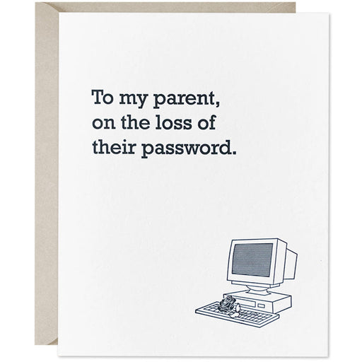 To My Parent On The Loss Of Their Password  - Funny Greeting Card