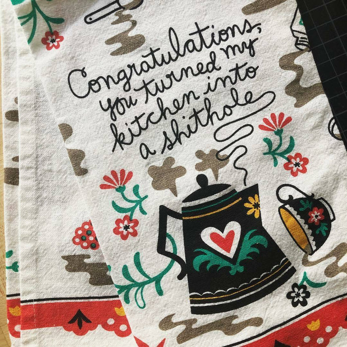 Congratulations, You Turned My Kitchen Into A Shithole Dish Towel by Blue Q