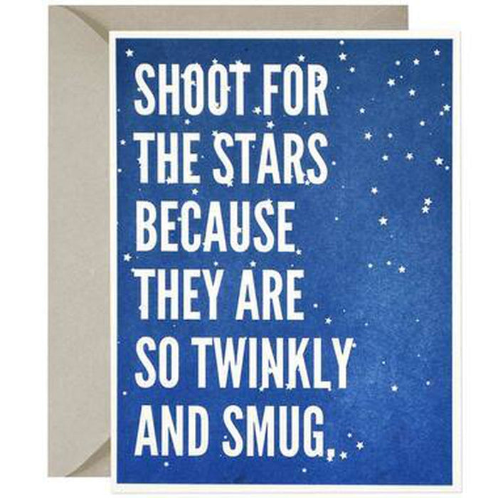 Shoot For The Stars Because They Are So Twinkly + Smug Greeting Card by McBitterson's