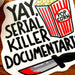 Yay! Serial Killer Documentaries Vinyl Sticker by Bangs & Teeth