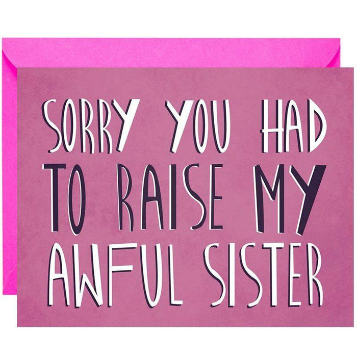 Sorry You Had To Raise My Awful Sister Mother's Day / Father's Day Card - Knotty Cards