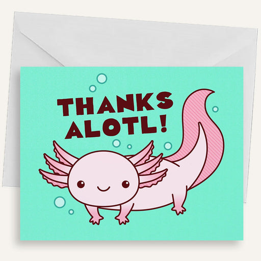 Thanks Alotl Axolotl Pun Thank You - Funny Greeting Card