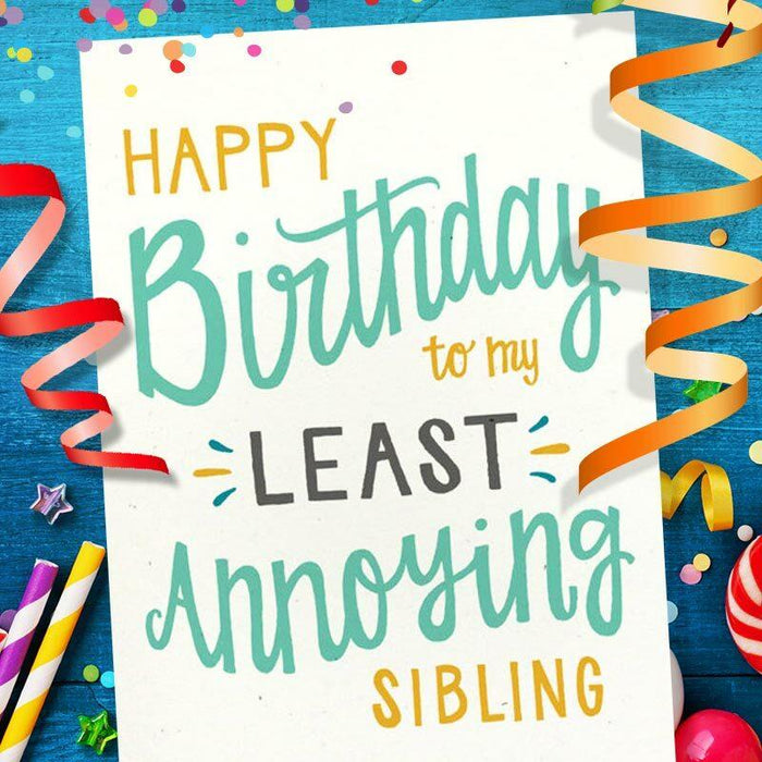To My Least Annoying Sibling Birthday Card - Hennel Paper Co.
