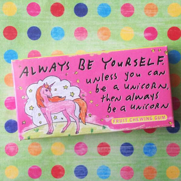 Always Be Yourself Unless You Can Be A Unicorn Gum - Unique Gift by Blue Q
