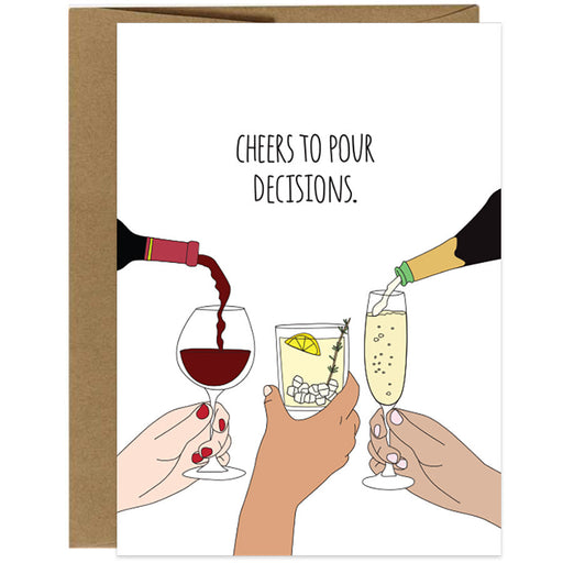 Cheers to Pour Decisions Greeting Card - Unique Gift by Humdrum Paper