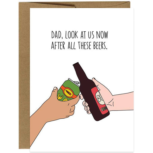 Dad, After All These Beers Greeting Card - Unique Gift by Humdrum Paper