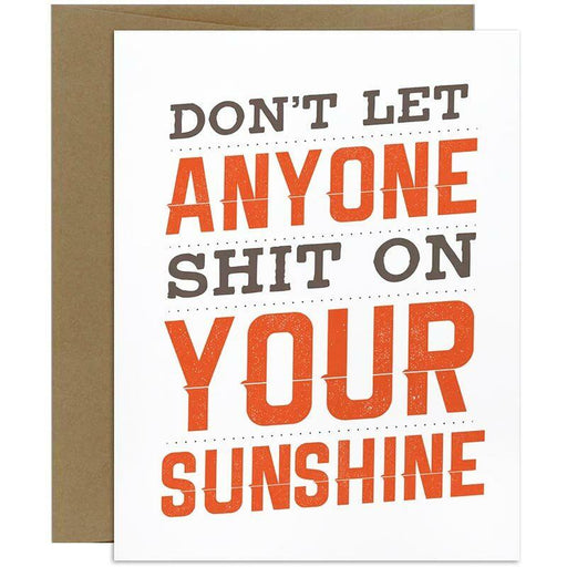Don't Let Anyone Sh*t On Your Sunshine Greeting Card - Unique Gift by Tiramisu Paperie