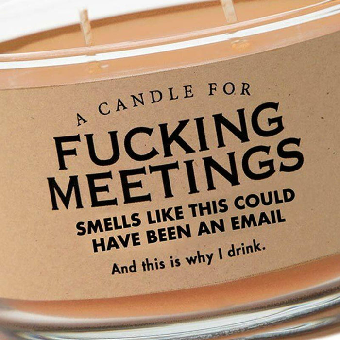 F*cking Meetings Candle - Unique Gift by Whiskey River Soap Co.