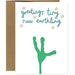 Greetings Tiny New Earthling Baby Card - Unique Gift by You`ve Got Pen On Your Face
