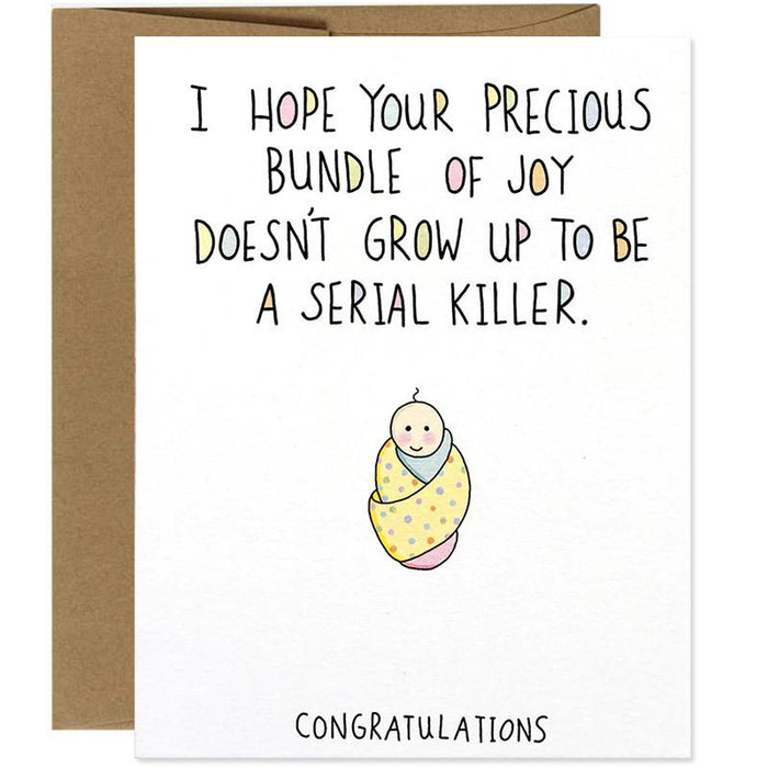 Hope Your Baby Doesn't Grow Up To Be A Serial Killer Card - Unique Gift by Bangs & Teeth