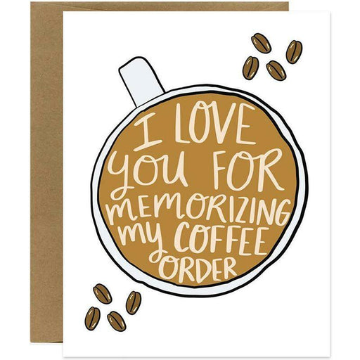 I Love You For Memorizing My Coffee Order Greeting Card - Unique Gift by Knotty Cards
